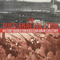 bokomslag Russian Revolution - History Books for Kids Children's History