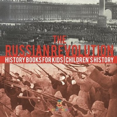 bokomslag Russian Revolution - History Books for Kids Children's History