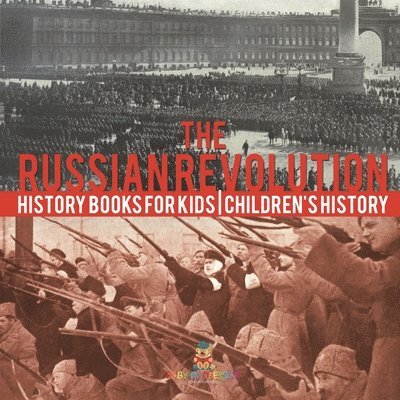 Russian Revolution - History Books for Kids Children's History 1