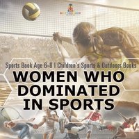 bokomslag Women Who Dominated in Sports - Sports Book Age 6-8 Children's Sports & Outdoors Books