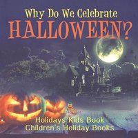 bokomslag Why Do We Celebrate Halloween? Holidays Kids Book Children's Holiday Books