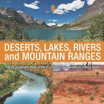 The US Geography Book Grade 6: Deserts, Lakes, Rivers and Mountain Ranges Children's Geography & Culture Books 1