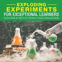 bokomslag Exploding Experiments for Exceptional Learners - Science Book for Kids 9-12 Children's Science Education Books