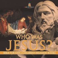 bokomslag Who Was Jesus? Bible for Kids Children's Religion Books