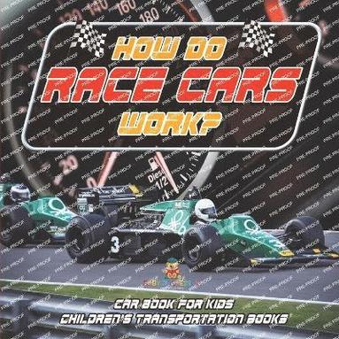 bokomslag How Do Race Cars Work? Car Book for Kids Children's Transportation Books