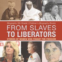 bokomslag From Slaves to Liberators