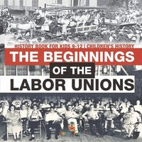 bokomslag Beginnings of the Labor Unions