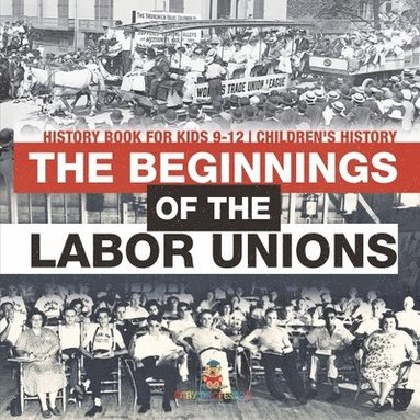 bokomslag Beginnings of the Labor Unions
