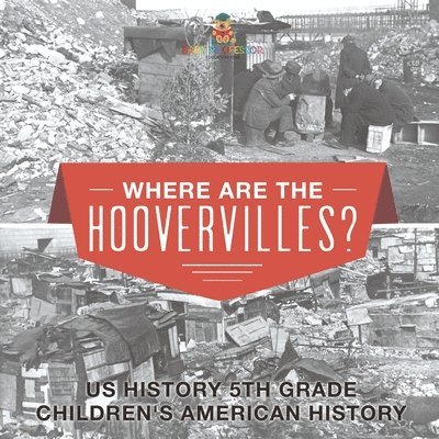 Where are the Hoovervilles? US History 5th Grade Children's American History 1