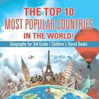 bokomslag Top 10 Most Popular Countries in the World! Geography for 3rd Grade Children's Travel Books