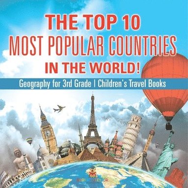 bokomslag Top 10 Most Popular Countries in the World! Geography for 3rd Grade Children's Travel Books