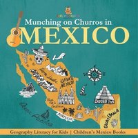 bokomslag Munching on Churros in Mexico - Geography Literacy for Kids Children's Mexico Books