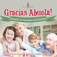 bokomslag ¡Gracias Abuela! Thankful for Grandmas and Grandpas - Family Books for Kids Children's Family Life Book