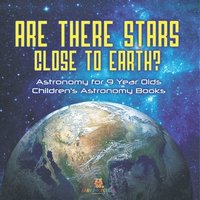 bokomslag Are There Stars Close To Earth? Astronomy for 9 Year Olds Children's Astronomy Books