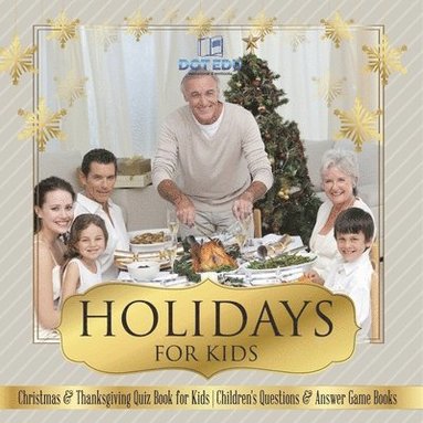 bokomslag Holidays for Kids Christmas & Thanksgiving Quiz Book for Kids Children's Questions & Answer Game Books