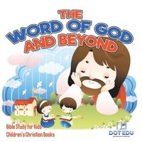 bokomslag Word of God and Beyond Bible Study for Kids Children's Christian Books