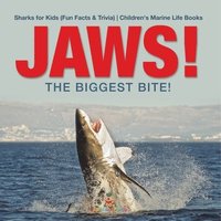 bokomslag JAWS! - The Biggest Bite! Sharks for Kids (Fun Facts & Trivia) Children's Marine Life Books
