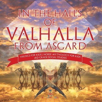 In the Halls of Valhalla from Asgard - Vikings for Kids Norse Mythology for Kids 3rd Grade Social Studies
