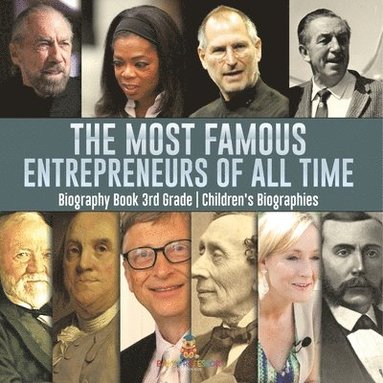 bokomslag Most Famous Entrepreneurs of All Time - Biography Book 3rd Grade Children's Biographies
