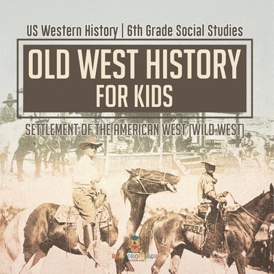 Old West History for Kids - Settlement of the American West (Wild West) US Western History 6th Grade Social Studies
