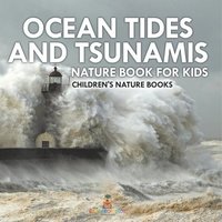 bokomslag Ocean Tides and Tsunamis - Nature Book for Kids Children's Nature Books