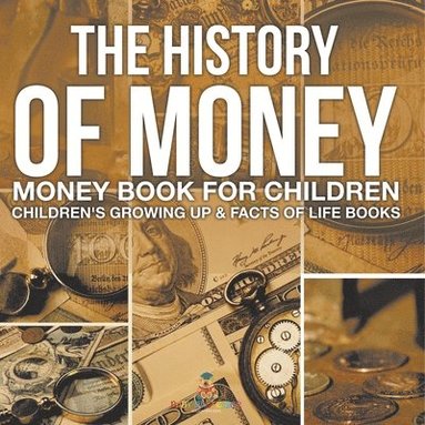 bokomslag History of Money - Money Book for Children Children's Growing Up & Facts of Life Books