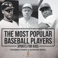 bokomslag Most Popular Baseball Players - Sports for Kids Children's Sports & Outdoors Books