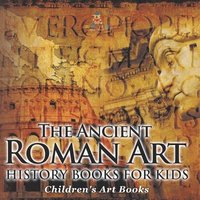 bokomslag Ancient Roman Art - Art History Books for Kids Children's Art Books