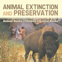 bokomslag Animal Extinction and Preservation - Animal Books Children's Animal Books