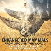 bokomslag The Endangered Mammals from Around the World Animal Books for Kids Age 9-12 Children's Animal Books