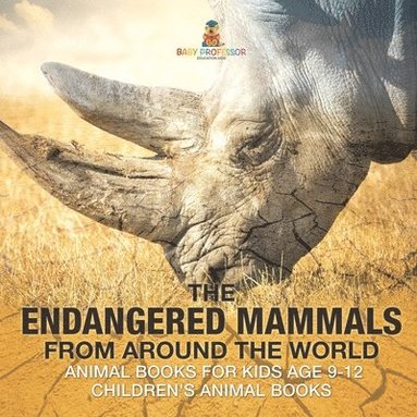 bokomslag Endangered Mammals from Around the World Animal Books for Kids Age 9-12 Children's Animal Books