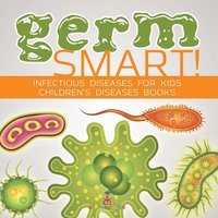 bokomslag Germ Smart! Infectious Diseases for Kids Children's Biology Books