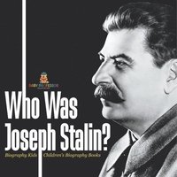 bokomslag Who Was Joseph Stalin? - Biography Kids Children's Historical Biographies