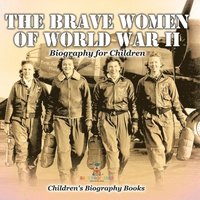 bokomslag Brave Women of World War II - Biography for Children Children's Women Biographies