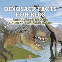 bokomslag Dinosaur Facts for Kids - Animal Book for Kids Children's Animal Books