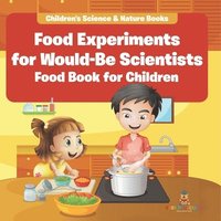 bokomslag Food Experiments for Would-Be Scientists