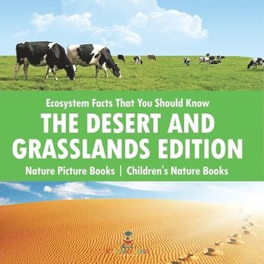 bokomslag Ecosystem Facts That You Should Know - The Desert and Grasslands Edition - Nature Picture Books Children's Nature Books