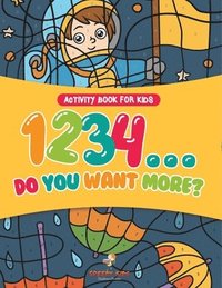 bokomslag Activity Book for Kids.1,2,3,4...Do You Want More? Easy to Difficult Color by Number on the Go. 100+ Pages of Multi-Themed Coloring for Stress Relief