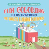 bokomslag Kids Activity Books Introduction to Kindergarten. Fun Coloring Illustrations for Quality Learning Experience. Includes Dot to Dots, Shapes and Letters