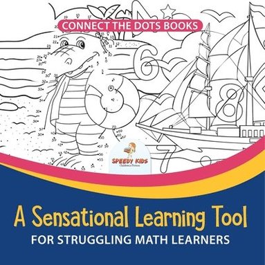 bokomslag Connect the Dots Books. A Sensational Learning Tool for Struggling Math Learners. Random Themed Numberific Activity Book for Improved Number Sense