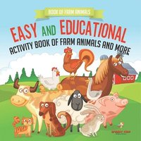 bokomslag Book of Farm Animals. Easy and Educational Activity Book of Farm Animals and More. More than 100 Exercises of Coloring, Color by Number and Drawing