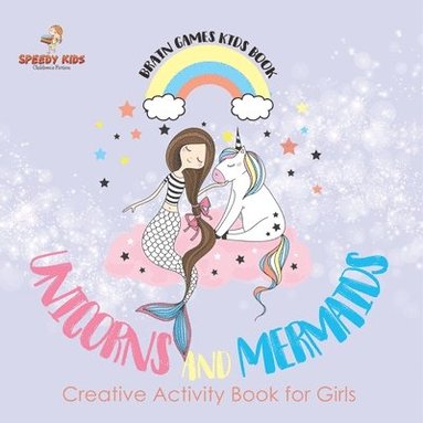 bokomslag Brain Games Kids Book. Unicorns and Mermaids. Creative Activity Book for Girls. Coloring and Color by Number Challenges