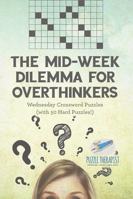 bokomslag The Mid-Week Dilemma for Overthinkers Wednesday Crossword Puzzles (with 50 Hard Puzzles!)