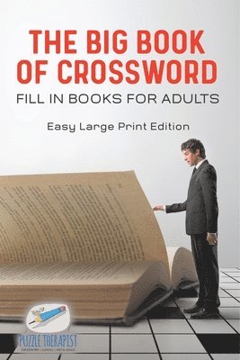 Puzzle Therapist - Big Book of Crossword Fill in Books for Adults Easy Large Print Edition, Häftad