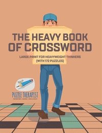 bokomslag Heavy Book of Crossword Large Print for Heavyweight Thinkers (with 172 Puzzles)