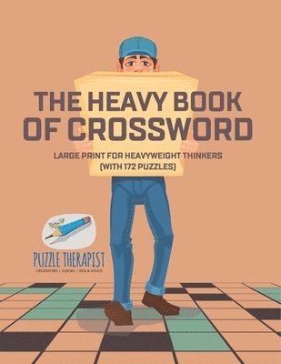 bokomslag Heavy Book of Crossword Large Print for Heavyweight Thinkers (with 172 Puzzles)
