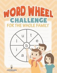 bokomslag Word Wheel Challenge for the Whole Family