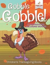 bokomslag Gobble Gobble! Thanksgiving Coloring Books Children's Thanksgiving Books