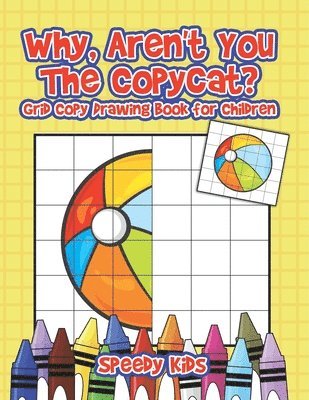 bokomslag Why, Aren't You The Copycat? Grid Copy Drawing Book for Children