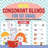 bokomslag Initial Consonant Blends for 1st Grade Volume I - Reading Book for Kids Children's Reading and Writing Books